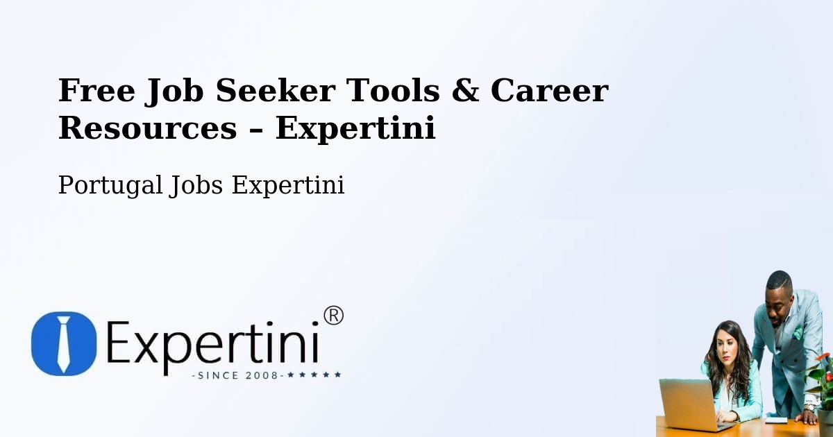 Free Job Seeker Tools & Career Resources – Lobão - Lobão, Portugal Jobs Expertini
