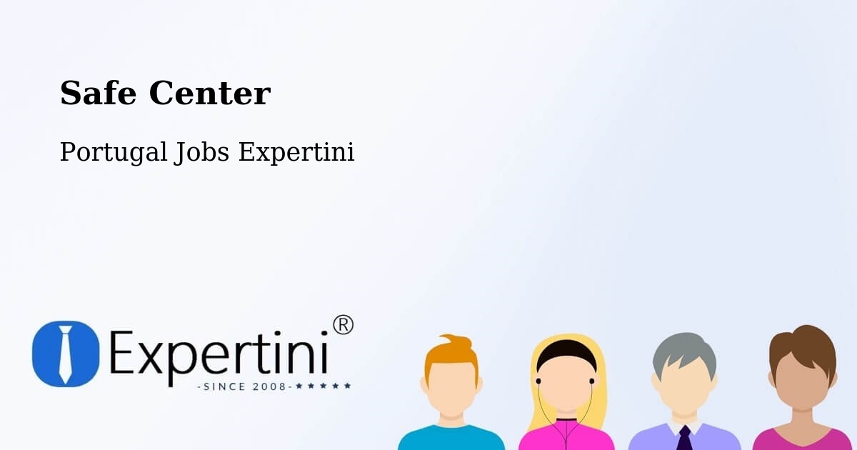 Safety Center – Lobão - Portugal Jobs Expertini